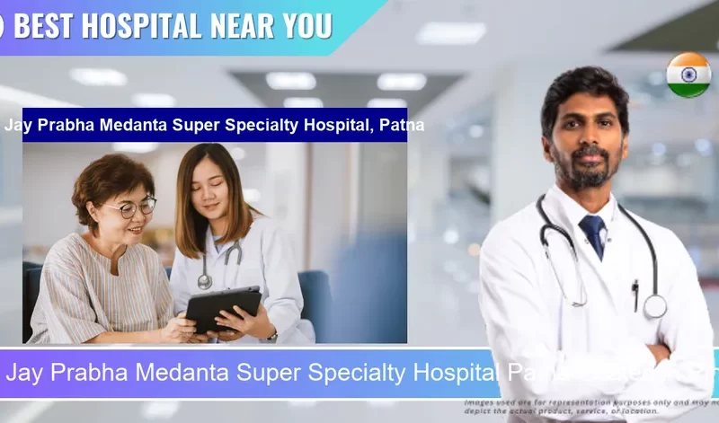 Jay Prabha Medanta Super Specialty Hospital Patna located in Pincode 800020 Patna