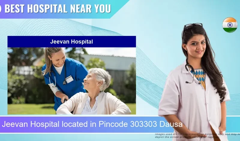 Jeevan Hospital located in Pincode 303303 Dausa