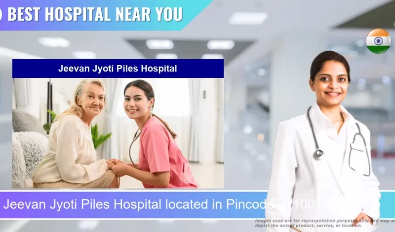 Jeevan Jyoti Piles Hospital located in Pincode 311001 Bhilwara