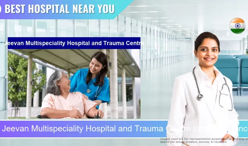 Jeevan Multispeciality Hospital and Trauma Centre located in Pincode 147001 Patiala