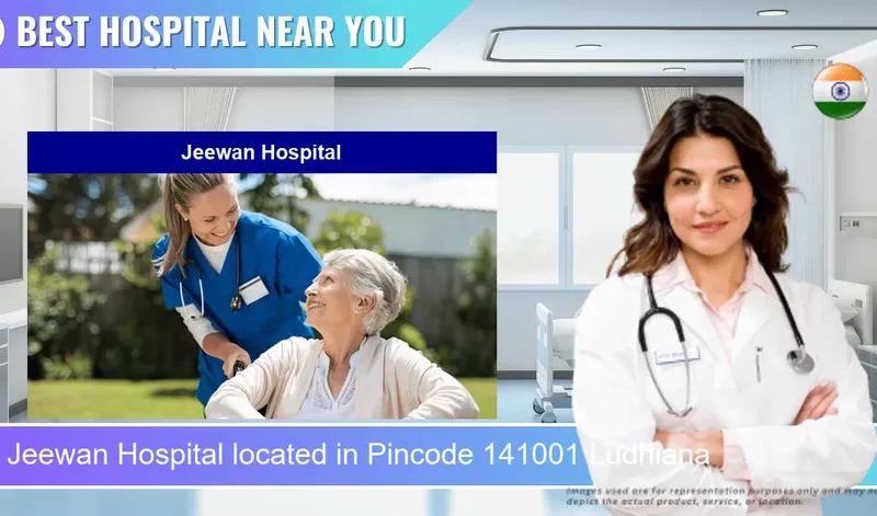 Jeewan Hospital located in Pincode 141001 Ludhiana