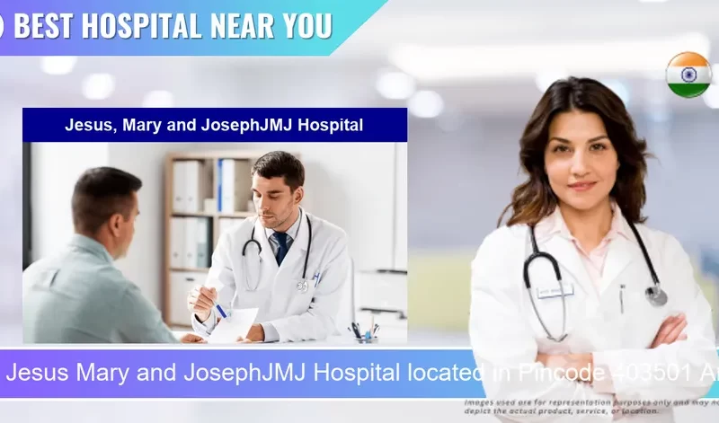 Jesus Mary and JosephJMJ Hospital located in Pincode 403501 Aradi Socorro