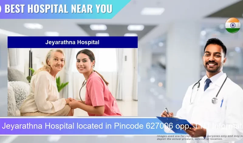 Jeyarathna Hospital located in Pincode 627006 opp. TTD Information Center