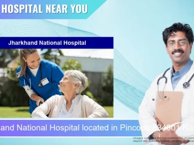 Jharkhand National Hospital located in Pincode 834001 Ranchi