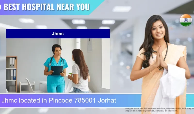 Jhmc located in Pincode 785001 Jorhat