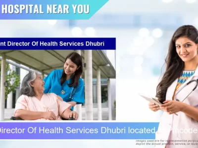 Joint Director Of Health Services Dhubri located in Pincode 783301 Dhubri