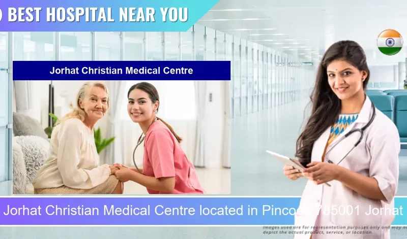 Jorhat Christian Medical Centre located in Pincode 785001 Jorhat