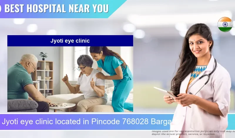 Jyoti eye clinic located in Pincode 768028 Bargarh