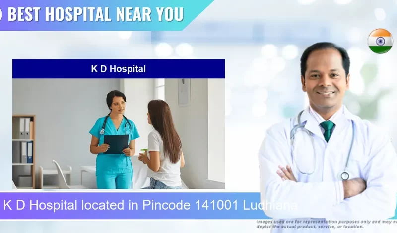 K D Hospital located in Pincode 141001 Ludhiana