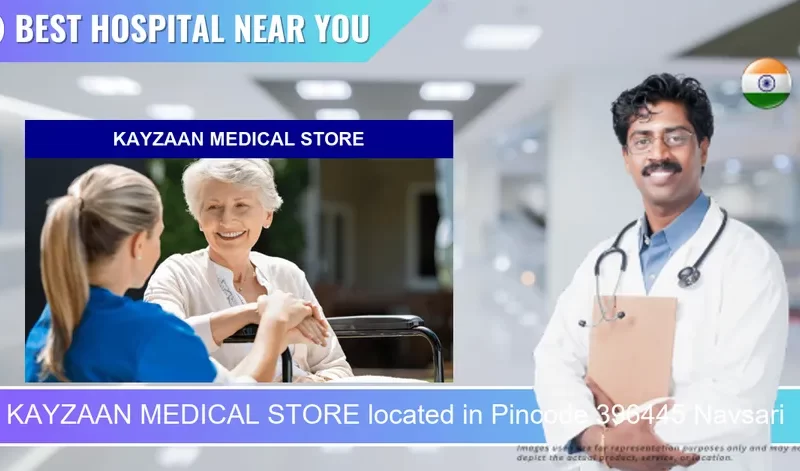 KAYZAAN MEDICAL STORE located in Pincode 396445 Navsari