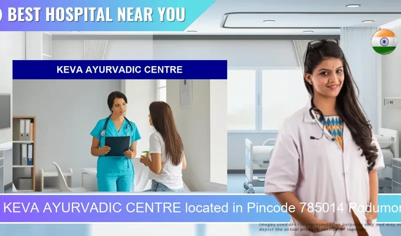 KEVA AYURVADIC CENTRE located in Pincode 785014 Podumoni