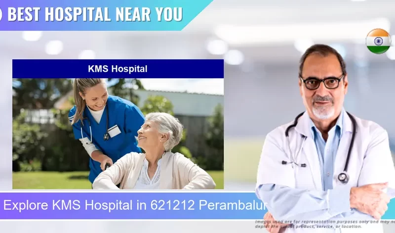 KMS Hospital located in Pincode 621212 Perambalur