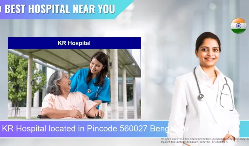 KR Hospital located in Pincode 560027 Bengaluru