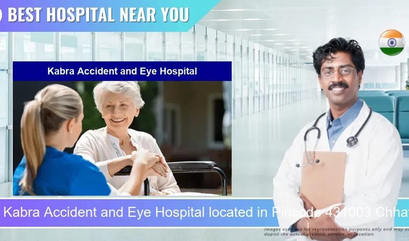 Kabra Accident and Eye Hospital located in Pincode 431003 Chhatrapati Sambhaji Nagar