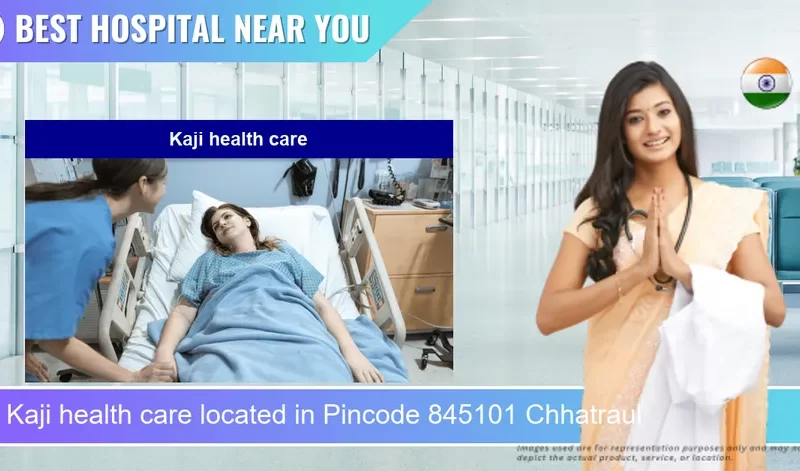 Kaji health care located in Pincode 845101 Chhatraul
