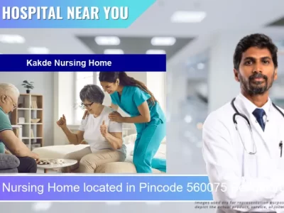 Kakde Nursing Home located in Pincode 560075 Bengaluru