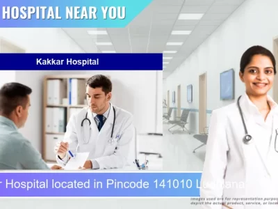 Kakkar Hospital located in Pincode 141010 Ludhiana