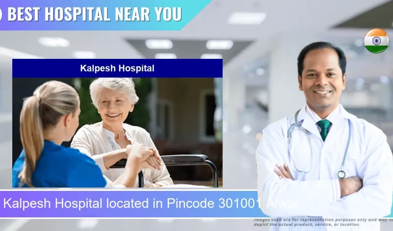 Kalpesh Hospital located in Pincode 301001 Alwar