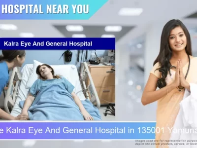Kalra Eye And General Hospital located in Pincode 135001 Yamuna Nagar