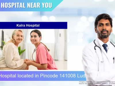Kalra Hospital located in Pincode 141008 Ludhiana
