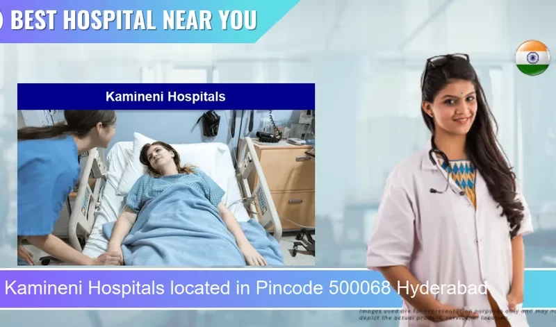 Kamineni Hospitals located in Pincode 500068 Hyderabad