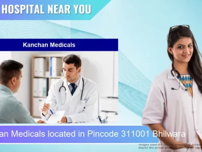 Kanchan Medicals located in Pincode 311001 Bhilwara