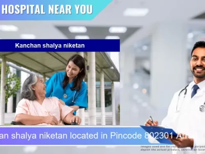 Kanchan shalya niketan located in Pincode 802301 Arrah