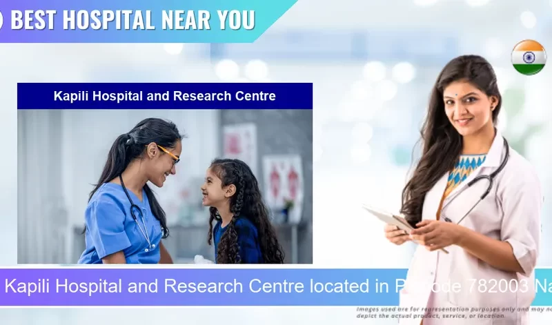 Kapili Hospital and Research Centre located in Pincode 782003 Nagaon