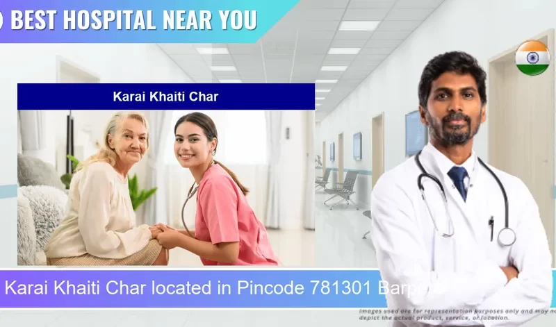 Karai Khaiti Char located in Pincode 781301 Barpeta