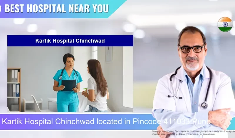 Kartik Hospital Chinchwad located in Pincode 411033 Pune