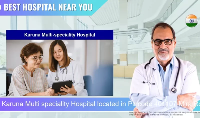 Karuna Multi speciality Hospital located in Pincode 401107 Mira Road East