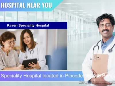 Kaveri Speciality Hospital located in Pincode 560068 Bengaluru
