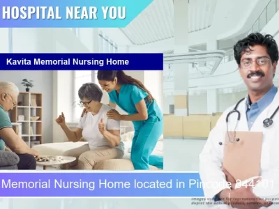 Kavita Memorial Nursing Home located in Pincode 844101 Hajipur