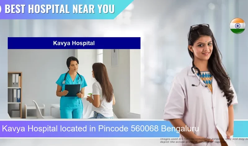 Kavya Hospital located in Pincode 560068 Bengaluru