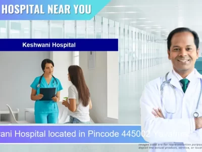 Keshwani Hospital located in Pincode 445002 Yavatmal