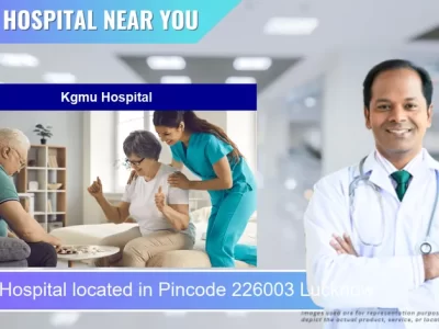 Kgmu Hospital located in Pincode 226003 Lucknow
