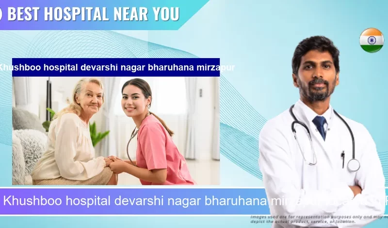 Khushboo hospital devarshi nagar bharuhana mirzapur located in Pincode 231001 Mirzapur