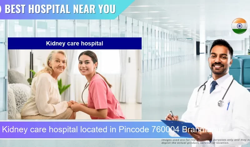 Kidney care hospital located in Pincode 760004 Brahmapur