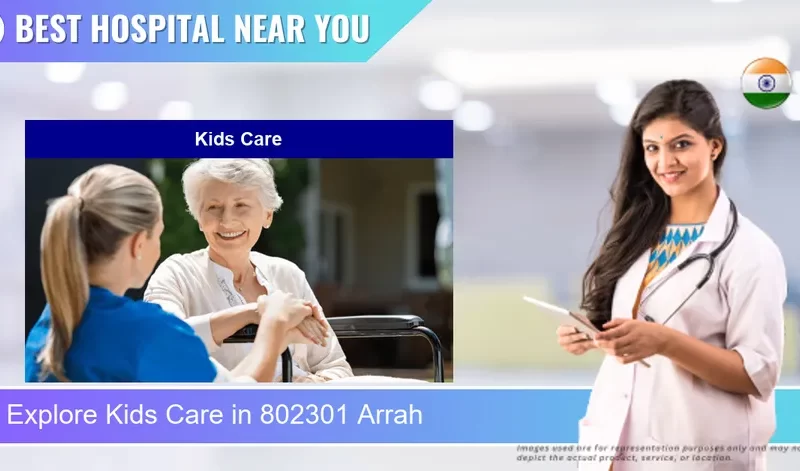 Kids Care located in Pincode 802301 Arrah