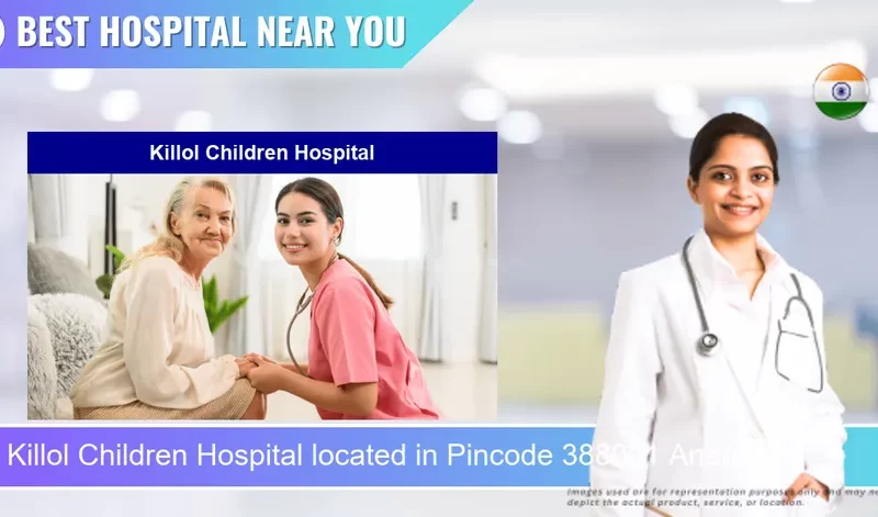 Killol Children Hospital located in Pincode 388001 Anand