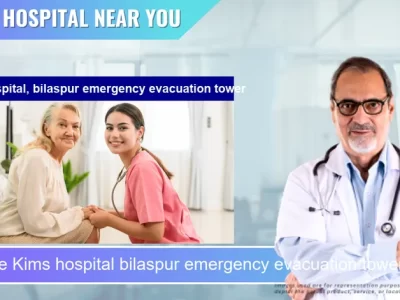 Kims hospital bilaspur emergency evacuation tower located in Pincode 495001 Telipara
