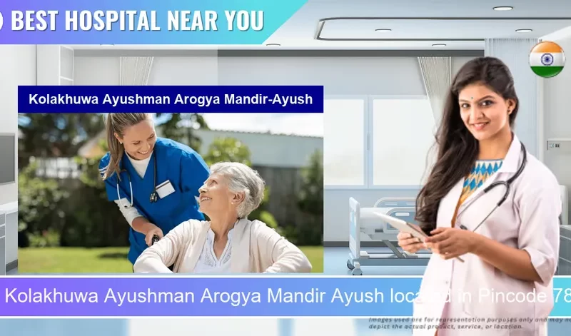 Kolakhuwa Ayushman Arogya Mandir Ayush located in Pincode 785612 Latabari