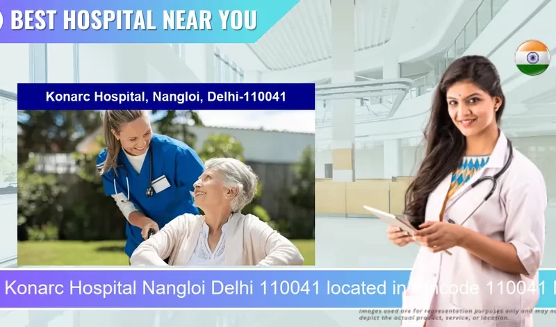 Konarc Hospital Nangloi Delhi 110041 located in Pincode 110041 Nangloi