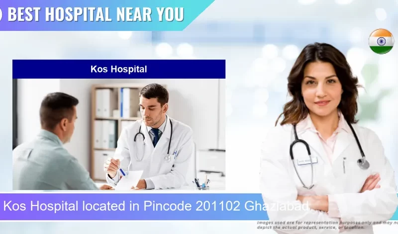 Kos Hospital located in Pincode 201102 Ghaziabad