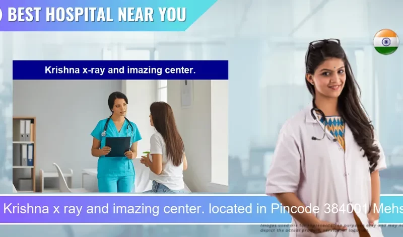 Krishna x ray and imazing center. located in Pincode 384001 Mehsana