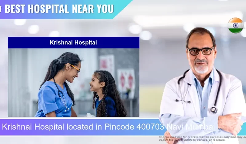 Krishnai Hospital located in Pincode 400703 Navi Mumbai