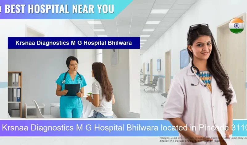 Krsnaa Diagnostics M G Hospital Bhilwara located in Pincode 311001 Bhilwara