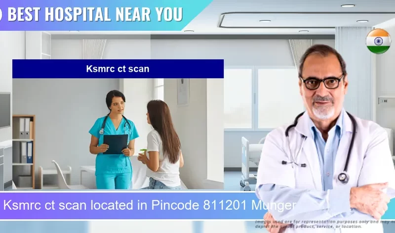 Ksmrc ct scan located in Pincode 811201 Munger