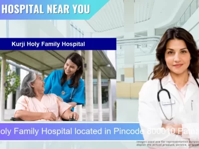 Kurji Holy Family Hospital located in Pincode 800010 Patna