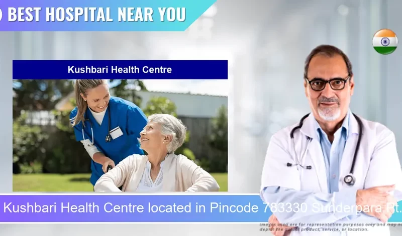 Kushbari Health Centre located in Pincode 783330 Sunderpara Pt.III